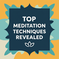 Top Meditation Techniques Revealed